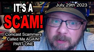 IT'S A SCAM! COMCAST SCAM! Comcast Scammers Called While I Was On Vacation PART 1