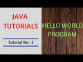 Java Tutorials :Tutorial No 2 - Hello World Program
