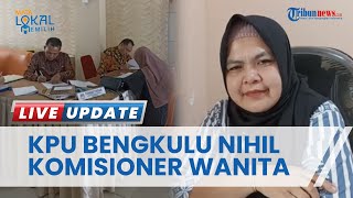 KPU Bengkulu Tak Punya Komisioner Perempuan, Aktivis Wanita: Harusnya Minimal Ada 30 Persen