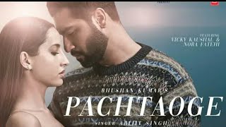 Bda Pachtaoge Official Video  Arijit Singh | Vicky Kaushal & Nora Fatehi | Jaani   B Praak |480p