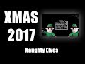 Xmas 2017 - Naughty Elves