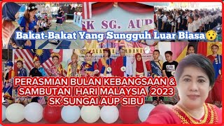 PERASMIAN BULAN KEBANGSAAN & SAMBUTAN HARI MALAYSIA 2023 SK SUNGAI AUP SIBU | Bulan Kebangsaan 2023