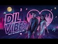 Dil Vibes - Official Music Video | New Trending Hindi Song 2024 | Romantic Punjabi Pop