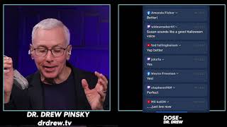 Dose Of Dr. Drew And You Taking Questions.