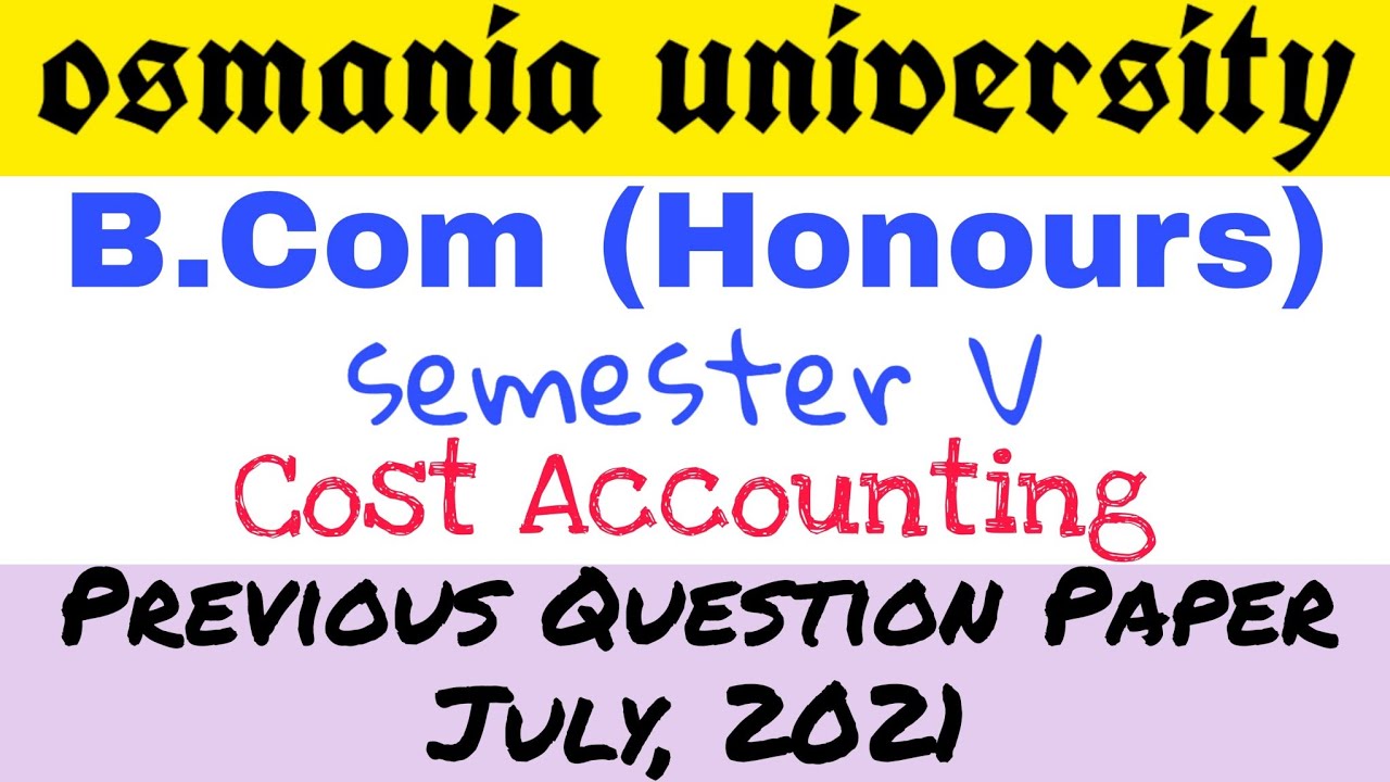 Cost Accounting | Previous Question Paper July 2021 | Bcom Honours 5th ...