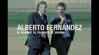 CAPÍTULO 3: El jefe de Gabinete | El documental de Alberto Fernández