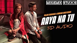 Aaya NaTu 3D Audio Song Mixremix Studios.