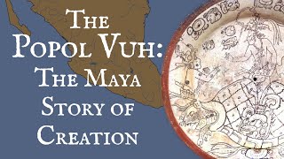 The Popol Vuh The Maya Story of Creation