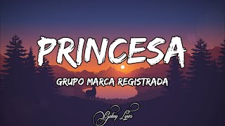 Grupo Marca Registrada - Princesa (LETRA) 🎵
