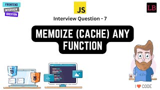Memoize Any function | JavaScript Interview Question - 7