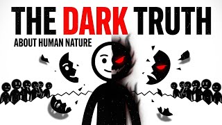 The Dark Truth About Human Nature | Dark Psychology Explained | Why Humans Hide Their True Nature ?