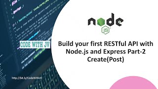 Build your first RESTful API with Node.js and Express Part-2 Create(Post)