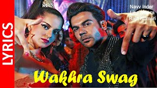 Judgementall Hai Kya : The Wakhra  Swag Song (Lyrics) | Kangana R & Rajkummar R | Tanishk || HD