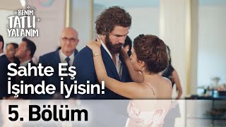 Sahte Eş İşinde İyisin! | Benim Tatlı Yalanım 5. Bölüm