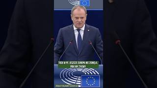 Donald Tusk w PE: jeszcze Europa nie zginęła, póki my żyjemy! #Tusk #Europa #polityka