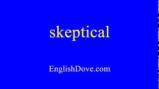 How to pronounce skeptical in American English.