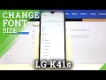 Customize Font - Font Size Settings on LG K41s