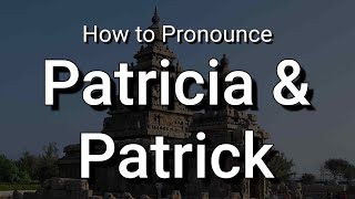 How to Pronounce Patricia and Patrick Differently - Pronunciation and Meaning