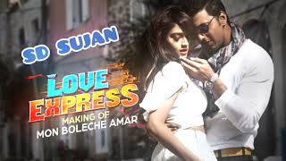 Mon boleche Amar | love express | Nusrat Jahan |Dev |romantic song SD SUJAN