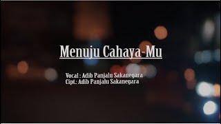 MV - Menuju Cahaya MU - Adib Panjalu Sakanegara