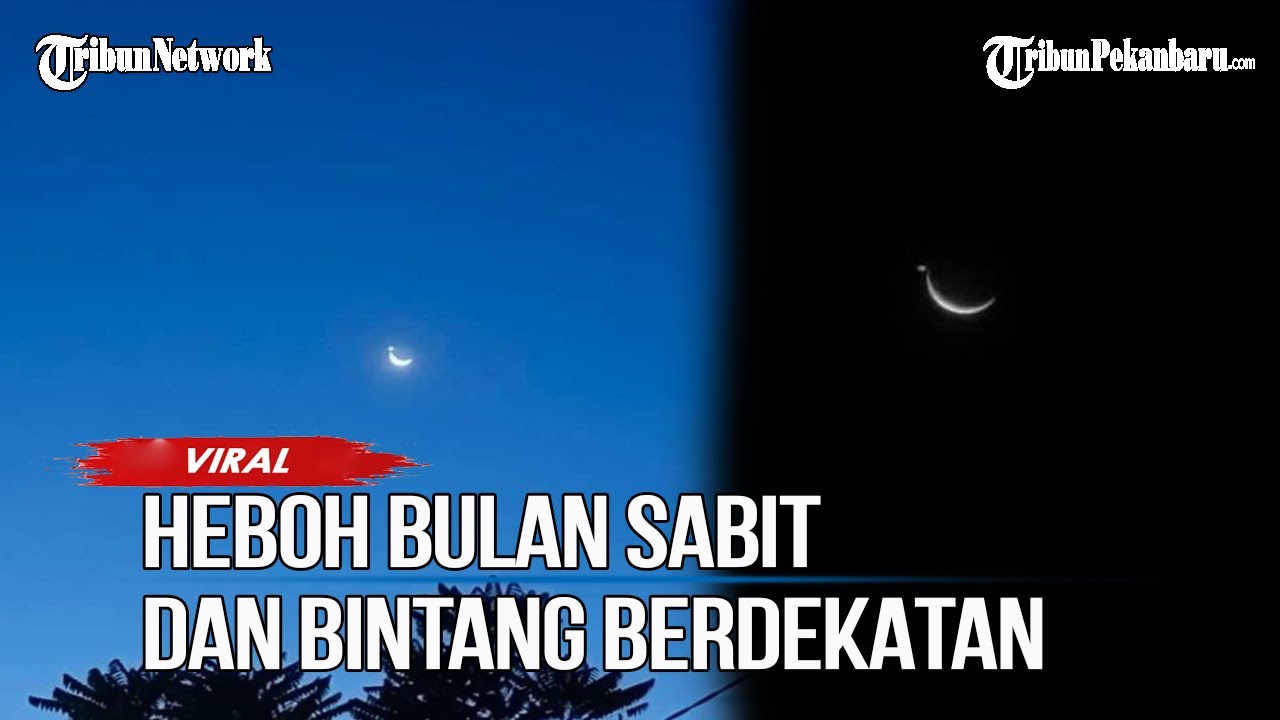 Viral Fenomena Bulan Sabit Dan Bintang Berdekatan Malam Ke 2 Ramadhan ...