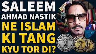 Why did Saleem Ahmed Nastik leave Islam ?