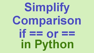 Python Tips & Tricks: How to Simplify Comparison