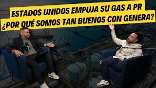 ESTADOS UNIDOS EMPUJA SU GAS A PR ¿Por qué somos tan buenos con Genera?