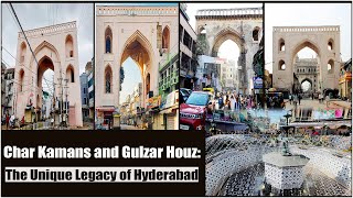 Char Kamans and Gulzar Houz: The Unique Legacy of Hyderabad