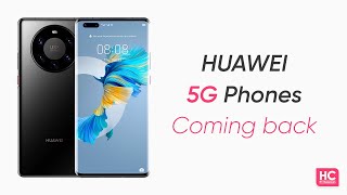 Huawei 5G Phones will come back, before Mate 50 🔥🔥🔥