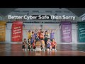 “Better Cyber Safe than Sorry” Music Video