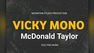 VICKY MONO - McDonald Taylor (PNG Music 2022)