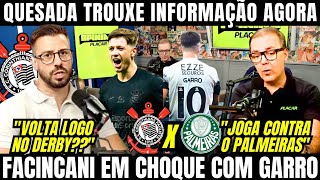 ANTI EM CHOQUE COM VOLTA DE GARRO CONTRA O PALMEIRAS / CORINTHIANS PREPARA VOLTA DO CAMISA 10 !!