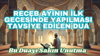 Receb Ayının ilk Gecesinde Yapılması Tavsiye Edilen Dua - 31 Aralık Gecesi