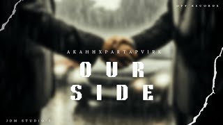 Our Side (Official Audio) Akashh | Partap Virk | JDM Studio's | Latest Punjabi Songs 2024