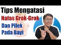 CARA MENGATASI NAFAS GROK-GROK DAN PILEK PADA BAYI - TANYAKAN DOKTER