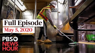 PBS NewsHour full episode, May 5, 2020