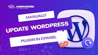 How to Manually Update a Wordpress Plugin in Cpanel - Harmonweb Tutorial