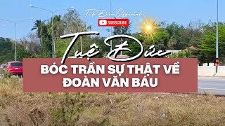 TUỆ ĐỨC BÓC TRẦN SỰ THẬT VỀ ĐOÀN VĂN BÁU