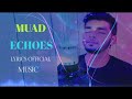 Muad Echoes New English Song | Lyrical Music Video