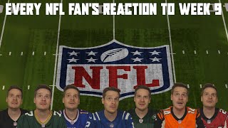Every NFL Fan's Reaction to Week 9