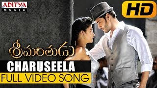 Charuseela Full Video Song || Srimanthudu Video Songs || Mahesh Babu, Shruthi Hasan