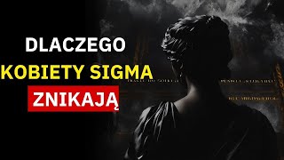 Dlaczego Kobiety Sigma Znikają (Brutalna Prawda)