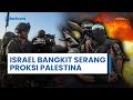 Rangkuman ke-364 Perang Timur Tengah: Israel Bangkit Balas Serang Kubu Palestina, Irak Ikut Tempur