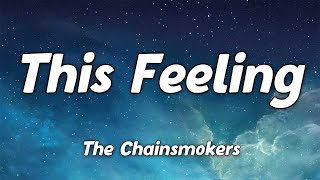 The Chainsmokers – This Feeling (Lyrics) ft. Kelsea Ballerini🎵