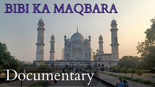 Bibi Ka Maqbara Aurangabad: The Historic Holy Site in Aurangabad | Documentary Video