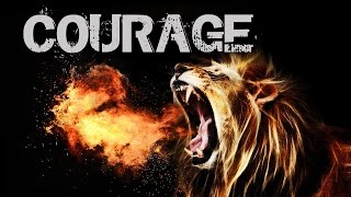 COURAGE - Motivational Video
