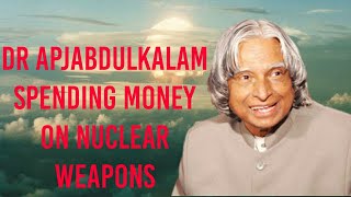 Dr APJAbdulKalam Spending Money On Nuclear Weapons||Abdulkalam An Inspiration