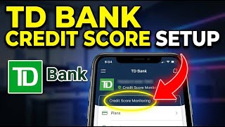 How to connect TD Bank to Credit Score Monitoring - Beginner Guide