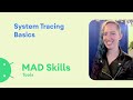 Performance: System tracing basics - MAD Skills